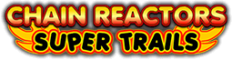 Chain Reactors Super Trails